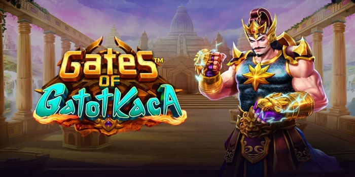 Tips Mendapatkan Scater Maxwin Gates of Gatot Kaca