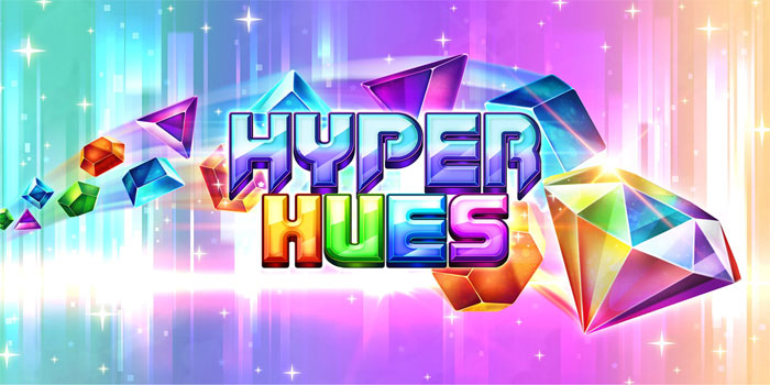 Panduan Meraih Kemenangan di Slot Hyper Hues