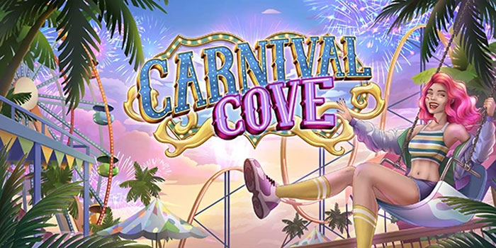 Trik dan Panduan Meraih Jackpot di Slot Carnival Cove