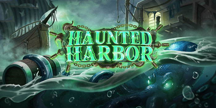 Panduan dan Trik Ampuh Menang Jackpot di Slot Haunted Harbor